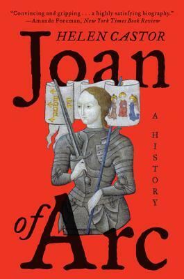 Joan of Arc: A History by Helen Castor