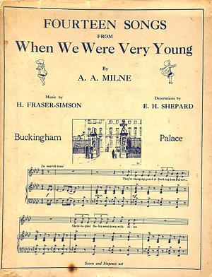 Fourteen Songs from When We Were Very Young by Harold Fraser-Simson, E. H. Shepherd, A.A. Milne