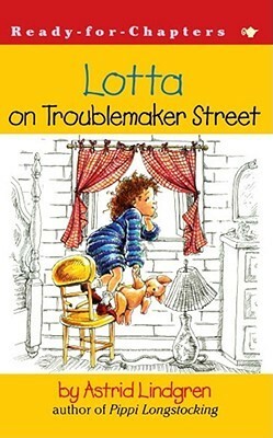 Lotta on Troublemaker Street by Robin Preiss Glasser, Astrid Lindgren