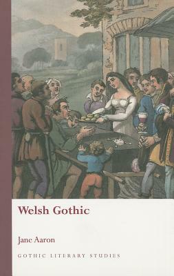 Welsh Gothic by Jane Aaron