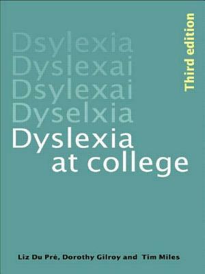 Dyslexia at College by Dorothy Gilroy, Elizabeth Ann Du Pre, T. R. Miles