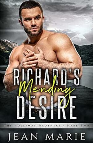 Richard's Mending Desire by Jean Marie
