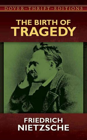 The Birth of Tragedy/On the Genealogy of Morals by Friedrich Nietzsche