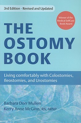 The Ostomy Book: Living Comfortably with Colostomies, Ileostomies, and Urostomies by Barbara Dorr Mullen, Kerry Anne McGinn