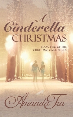 A Cinderella Christmas: Inspirational Romance by Amanda Tru