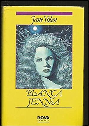 Blanca Jenna by Jane Yolen