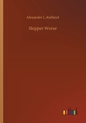 Skipper Worse by Alexander L. Kielland