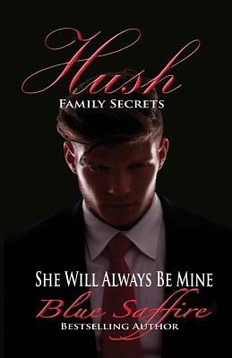 Hush: Family Secrets by Blue Saffire