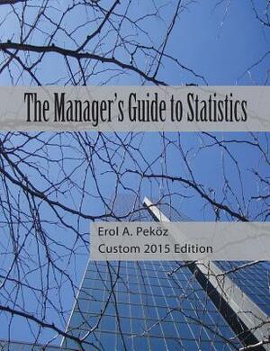 The Manager's Guide to Statistics by Erol Pekoz