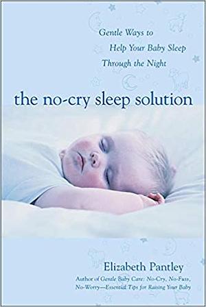 The No-Cry Sleep Solution: Gentle Ways to Help Your Baby Sleep Through the Night Audiobook by Elizabeth Pantley