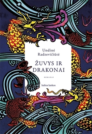 Žuvys ir drakonai by Undinė Radzevičiūtė