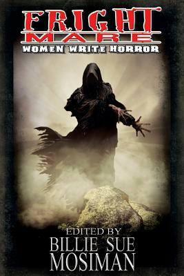 Fright Mare-Women Write Horror by Billie Sue Mosiman