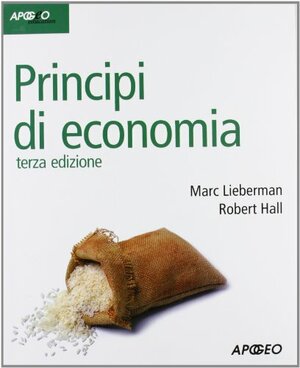 Principi Di Economia by Robert E. Hall, Marc Lieberman