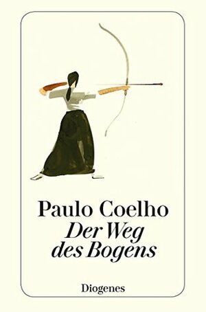 Der Weg des Bogens by Paulo Coelho, Christoph Niemann