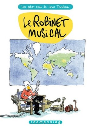 Le Robinet musical by Lewis Trondheim