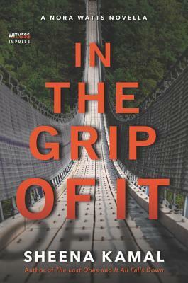 In The Grip Of It by Sheena Kamal