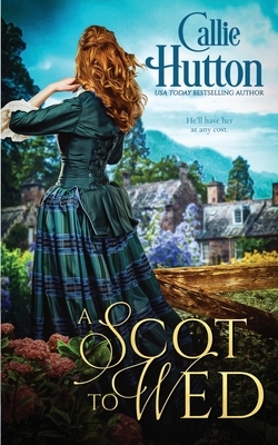 A Scot to Wed by Callie Hutton