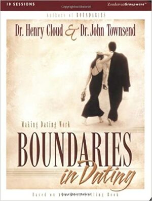 Boundaries In Dating by Henry Cloud, Lisa Guest