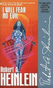 I Will Fear No Evil by Robert A. Heinlein