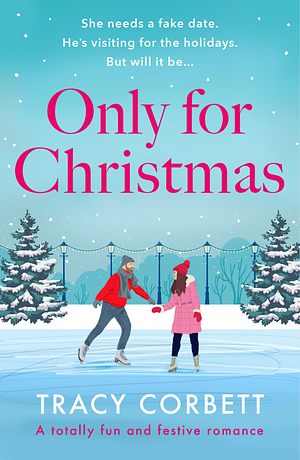 Only for Christmas: A totally fun and festive romance by Tracy Corbett