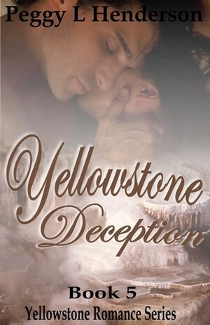 Yellowstone Deception by Peggy L. Henderson