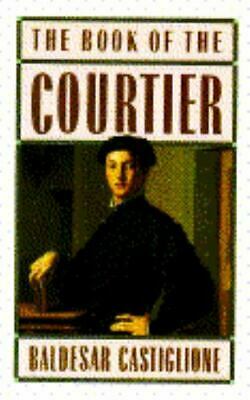 The Book of the Courtier by Edgar De N. Mayhew, Baldassare Castiglione