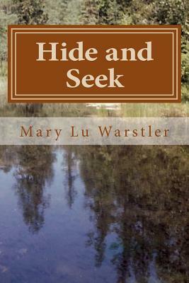 Hide and Seek by Mary Lu Warstler