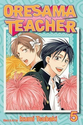 Oresama Teacher, Vol. 5 by Izumi Tsubaki