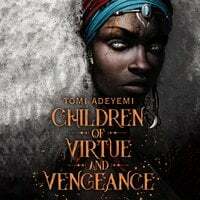 Children of Virtue and Vengeance by Tomi Adeyemi