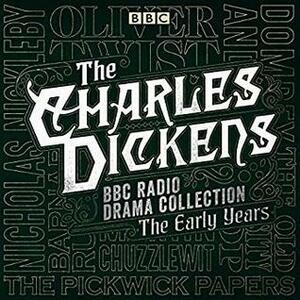 The Charles Dickens BBC Radio Drama Collection: The Early Years: Seven BBC Radio Full-Cast Dramatisations by Charles Dickens, Sandi Toksvig, Julia McKenzie, Robert Glenister, Phil Daniels, Pam Ferris, Tim McInnerny, Anna Massey, Alex Jennings, Bill Nighy