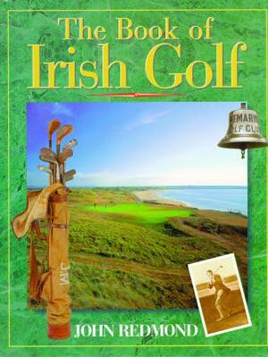 The Book of Irish Golf by John Redmond