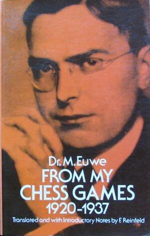 From My Chess Games, 1920-1937 by Max Euwe