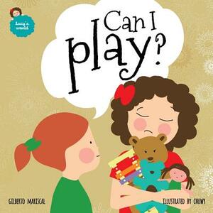 Can I play?: English edition by Gilberto Mariscal