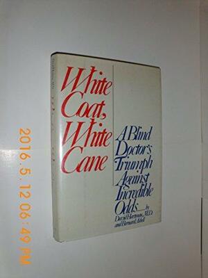White Coat, White Cane by Bernard Asbell, David Hartman