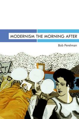 Modernism the Morning After by Bob Perelman