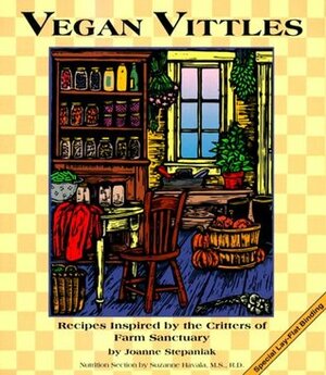 Vegan Vittles: Recipes Inspired by the Critters of Farm Sanctuary by Joanne Stepaniak, Suzanne Havala Hobbs