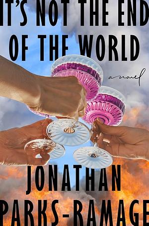 It's Not the End of the World by Jonathan Parks-Ramage