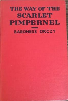 The Way Of The Scarlet Pimpernel by Baroness Orczy