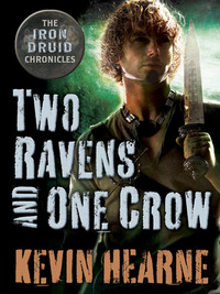 Two Ravens and One Crow by Kevin Hearne