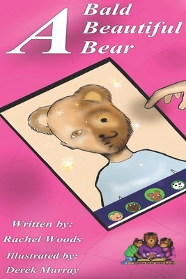 A Bald Beautiful Bear by Rachel Woods, Derek Murray