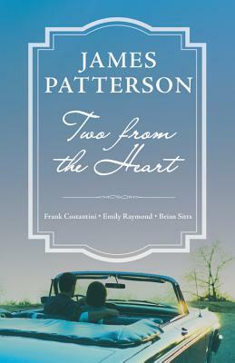 Two from the Heart by Brian Sitts, Frank Costantini, James Patterson, Emily Raymond