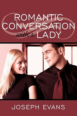 Romantic Conversation with a Lady by Joseph Evans