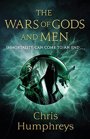 The Wars of Gods and Men by C.C. Humphreys