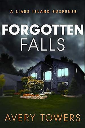 Forgotten Falls by Avery Towers