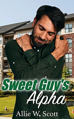 Sweet Guy's Alpha by A.W. Scott