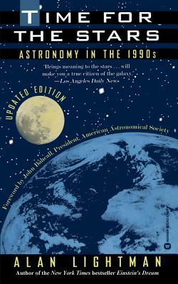 Time for the Stars: Astronomy in the 1990s by Alan Lightman