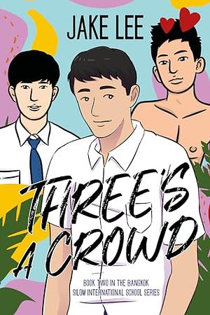 Three's A Crowd by Jake Lee