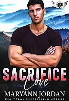 Sacrifice Love by Maryann Jordan