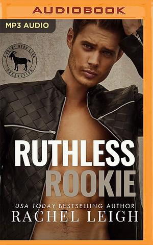 Ruthless Rookie by Rachel Leigh