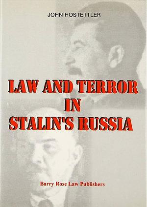 Law and Terror in Stalin's Russia by John Hostettler